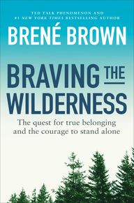 Braving The Wilderness - Brene Brown